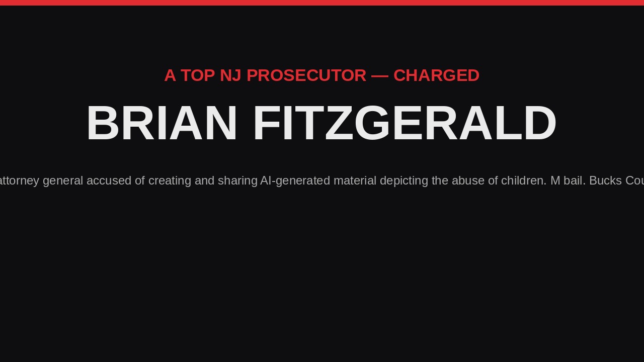 NJ Deputy Attorney General Brian Fitzgerald Charged In AI Child Abuse Material Case