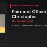 Booking photo of Fairmont WV officer Christopher Guinup, indicted Oct 2026